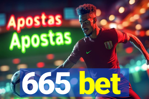 665 bet
